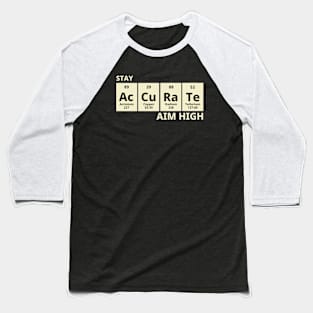 Stay Accurate Aim High Baseball T-Shirt